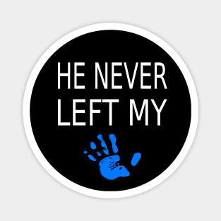 He Never Left My Hand Magnet